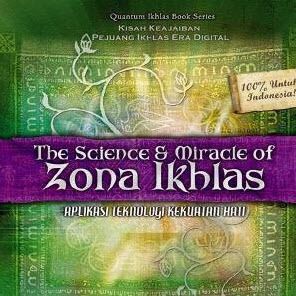The Science & Miracle Of Zona Ikhlas